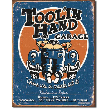 Nostalgia Signs Tool'in Hand Garage. Give Us A Crack At It Metal Sign