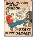 Nostalgia Signs What Happens in the Garage Stays in the Garage Metal Sign
