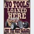 Nostalgia Signs No Tools Loaned Here. Try The Next Garage Metal Sign