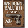 Nostalgia Signs We Don't Call 911 we use Colt Metal Sign Reproduction 32cm