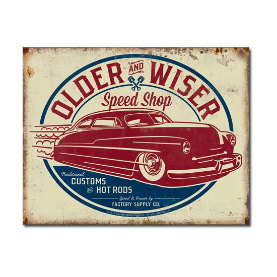 Nostalgia Signs Older + Wiser Speed Shop Hot Rods + Customs Metal Sign