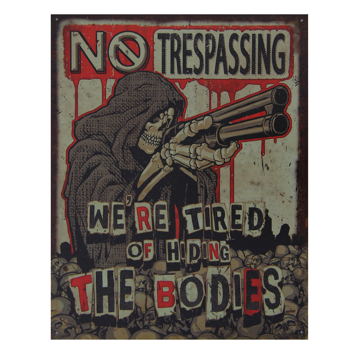 Nostalgia Signs No Trespassing Tired Of Hiding The Bodies Metal Sign